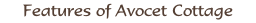 Features of Avocet Cottage